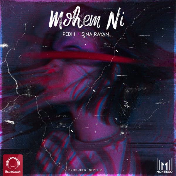 Mohem Ni · Pedi I & Sina Rayan
