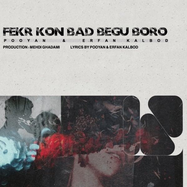 Fekr Kon Bad Begu Boro · Erfan Kalbod & Pooyan VD