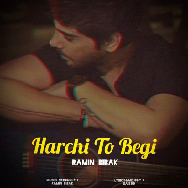 Harchi To Begi · Ramin Bibak