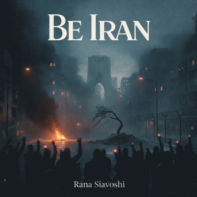 Be Iran · Rana Siavoshi