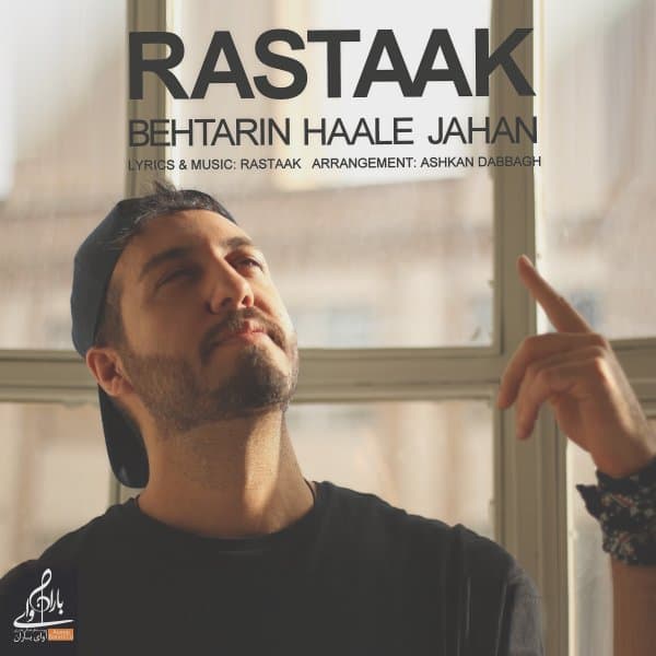 Behtarin Haale Jahan · Rastaak