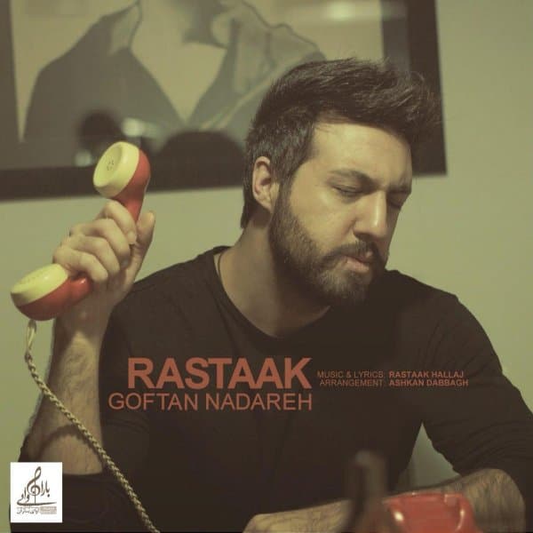 Goftan Nadareh · Rastaak