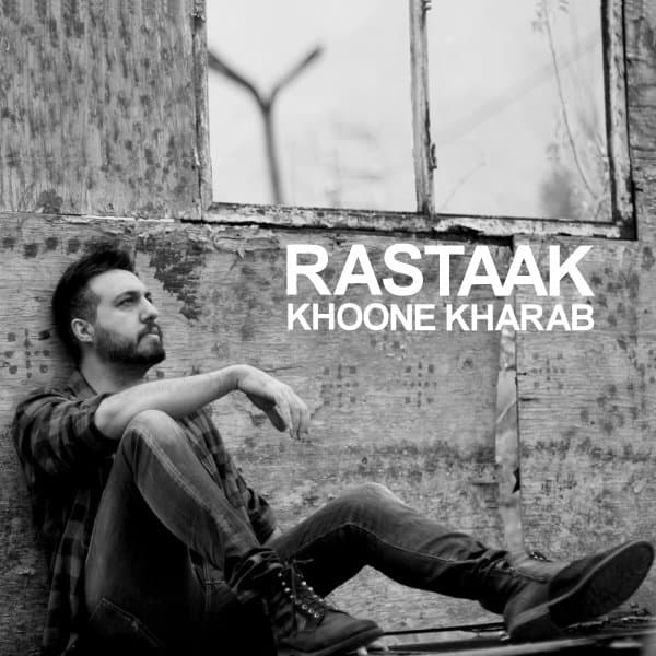 Khoone Kharab · Rastaak