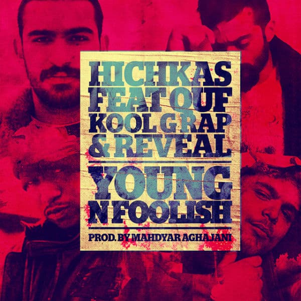 Young N Foolish · Reveal, Quf, Kool G Rap, Hichkas