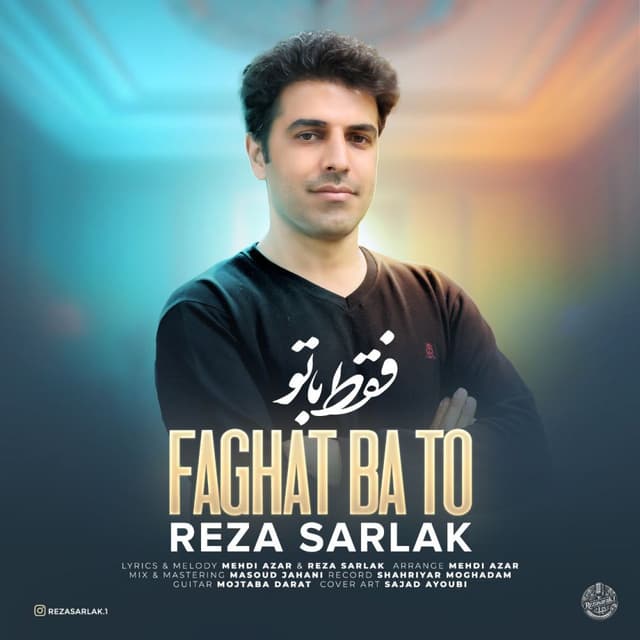 Faghat Ba To · Reza Sarlak