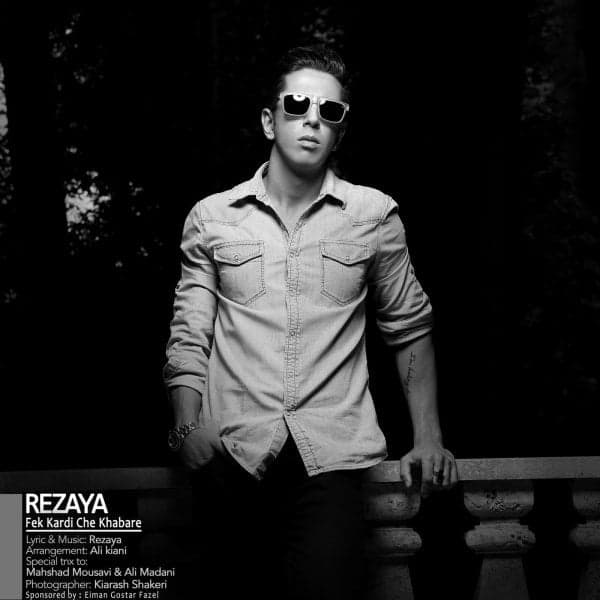 Fek Kardi Che Khabare · Rezaya