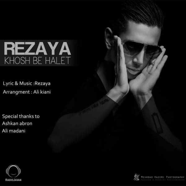 Khosh Be Halet · Rezaya