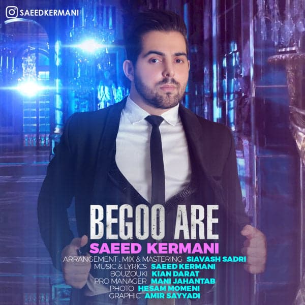 Begoo Are · Saeed Kermani