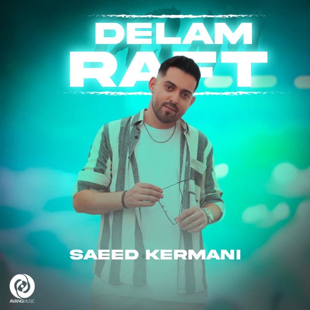 Delam Raft · Saeed Kermani