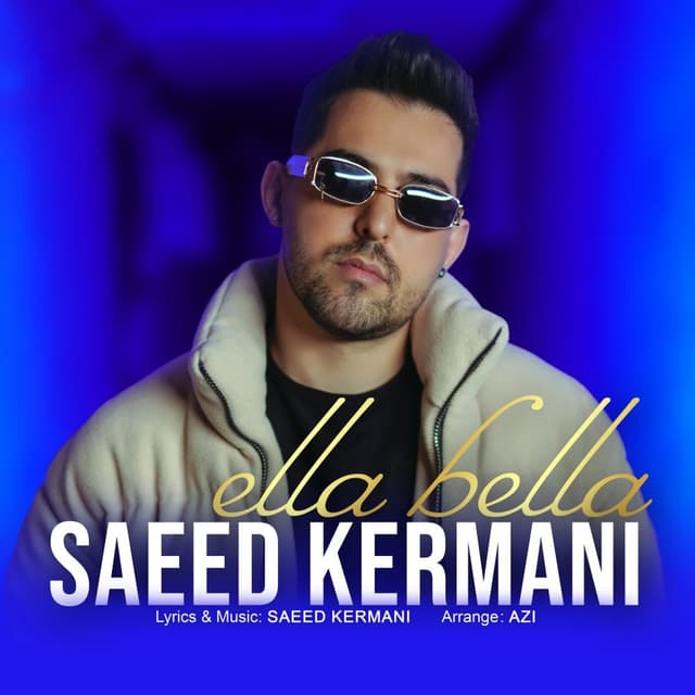 Ella Bella · Saeed Kermani