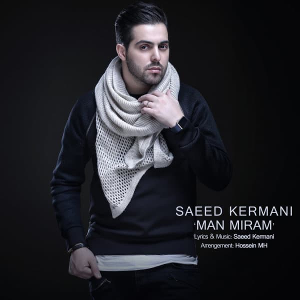 Man Miram · Saeed Kermani