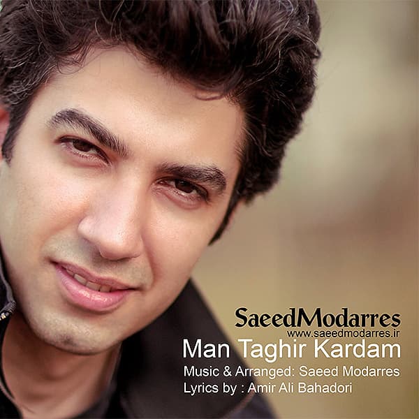 Man Taghir Kardam · Saeed Modarres