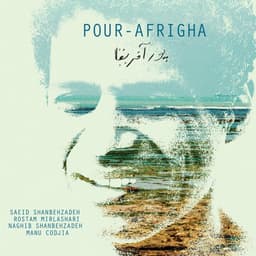 Pour Afrigha · Saeid Shanbehzadeh, Rostam Mirlashari, & Naghib Shanbehzadeh