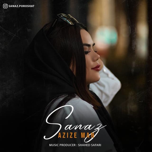 Azize Man · Sanaz Poroshat