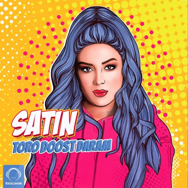 Toro Doost Daram · Satin