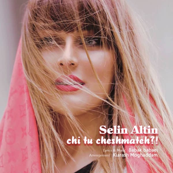 Chi Tu Cheshmateh · Selin Altin