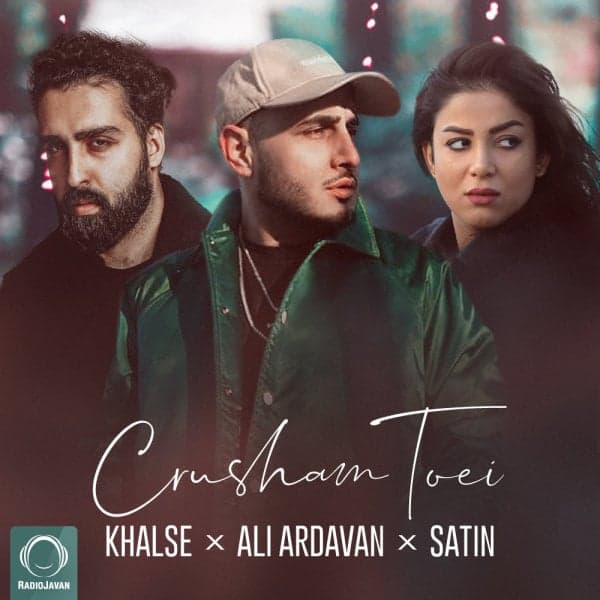 Crusham Toei · Sepehr Khalse, Ali Ardavan, & Satin