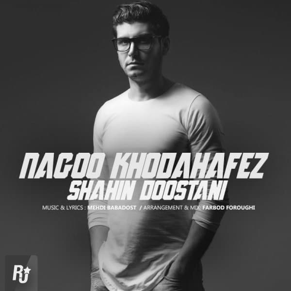 Nagoo Khodahafez · Shahin Doostani
