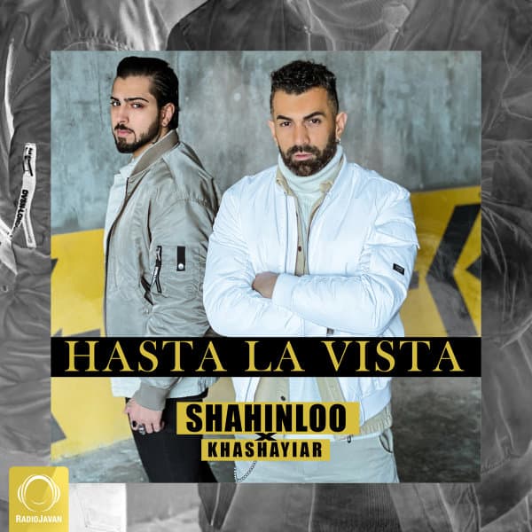 Hasta La Vista · Shahin Loo & Khashayiar