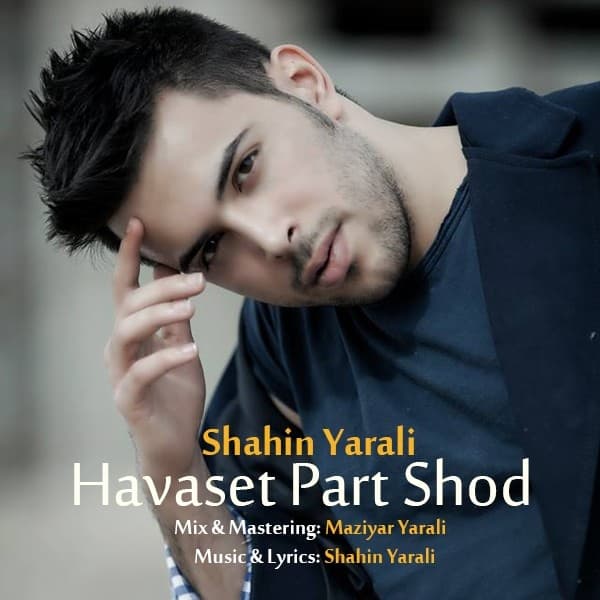 Havaset Part Shod · Shahin Yarali