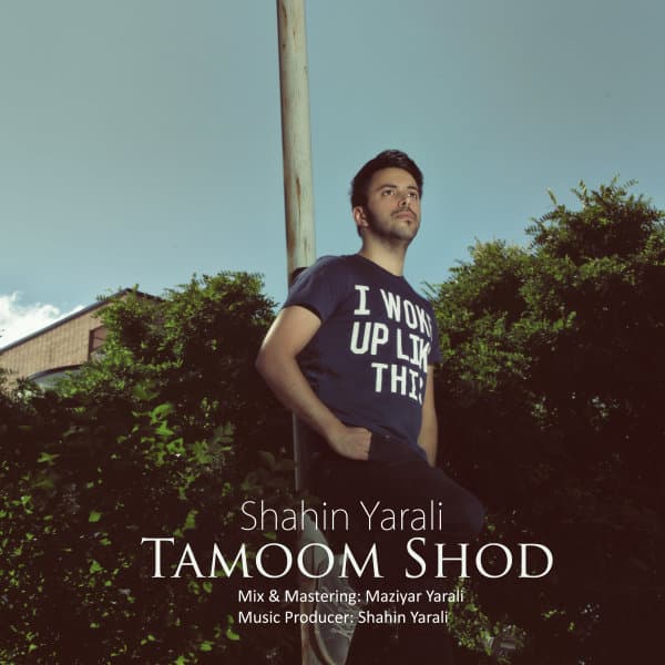Tamoom Shod · Shahin Yarali