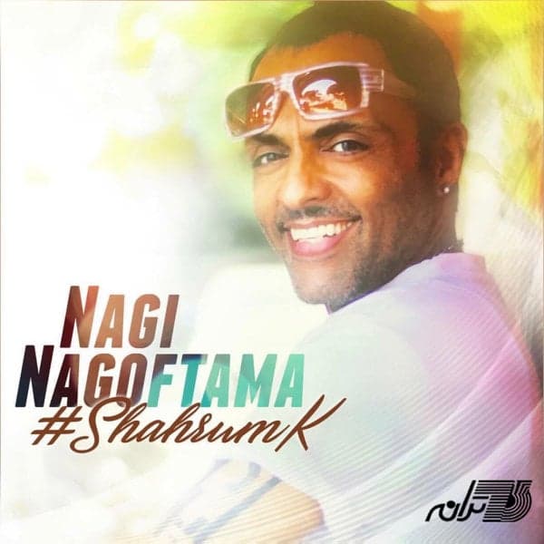 Nagi Nagoftama · Shahrum K