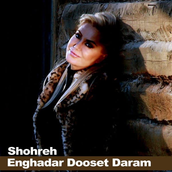 Enghadar Dooset Daram · Shohreh