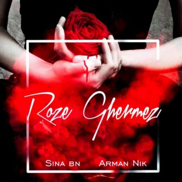 Roze Ghermez · Sina Bn & Arman Nik