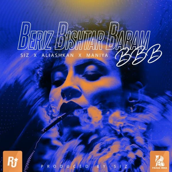Beriz Bishtar Baram · Siz, AliAshkan, & Maniya