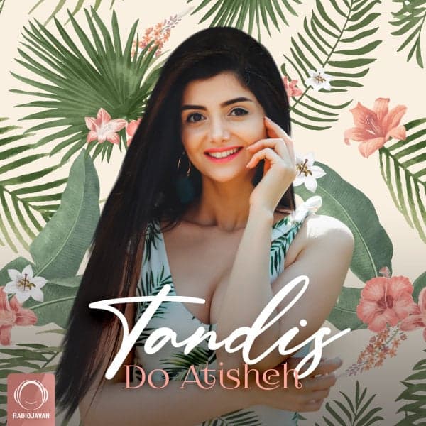 Do Atisheh · Tandis