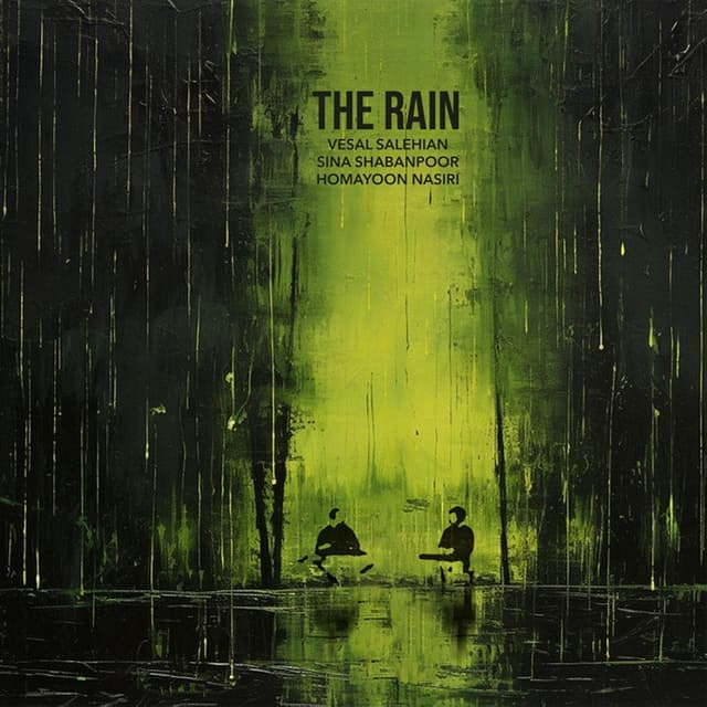The Rain · Vesal Salehian, sina Shabanpour, & Homayoun Nasiri