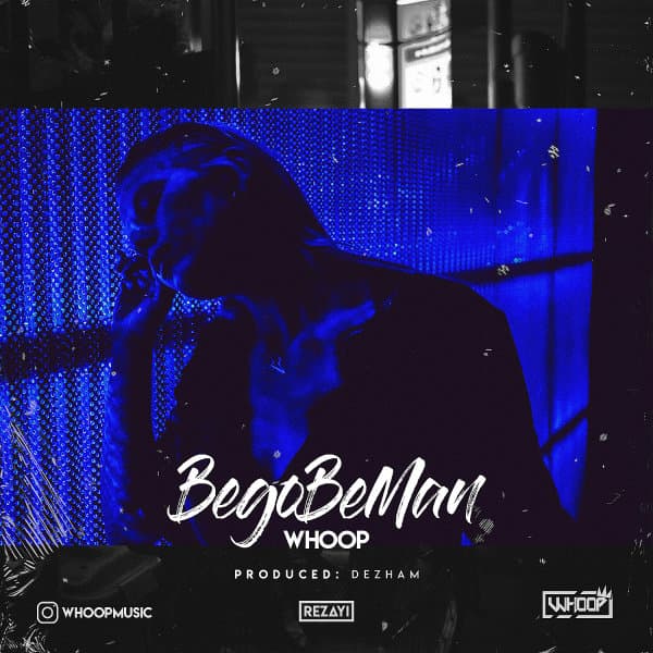 Bego Be Man · Whoop