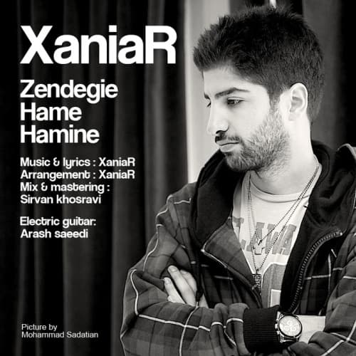 Zendegie Hame Hamine · Xaniar