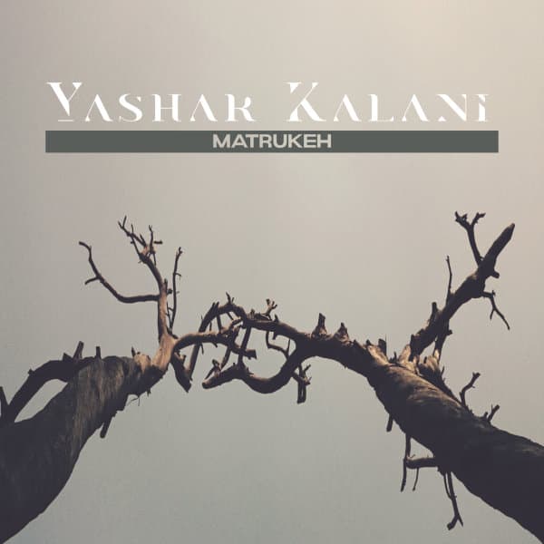 Matrukeh · Yashar Kalani