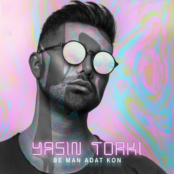 Be Man Adat Kon · Yasin Torki